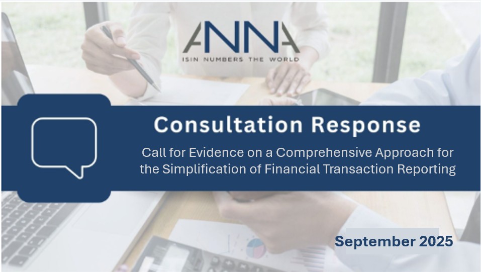 ANNA response to ESMA Call for evidence on a comprehensive approach for the simplification of financial transaction reporting